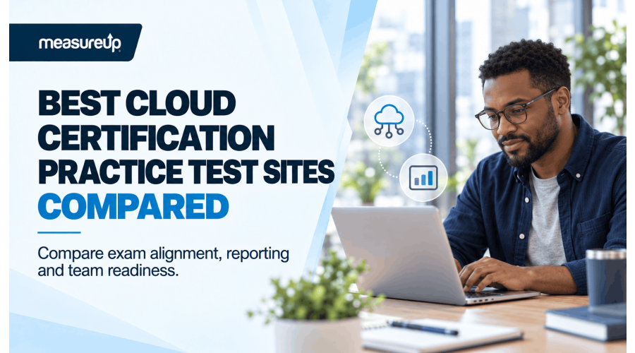 IT training professional comparing cloud certification practice test sites for exam alignment, reporting and team readiness
