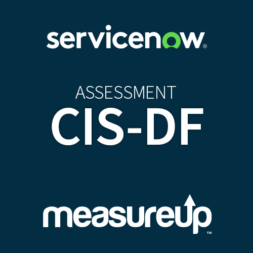 Assessment CIS-DF (CMDB and CSDM): ServiceNow Certified Implementation Specialist - Data Foundations (CMDB and CSDM)