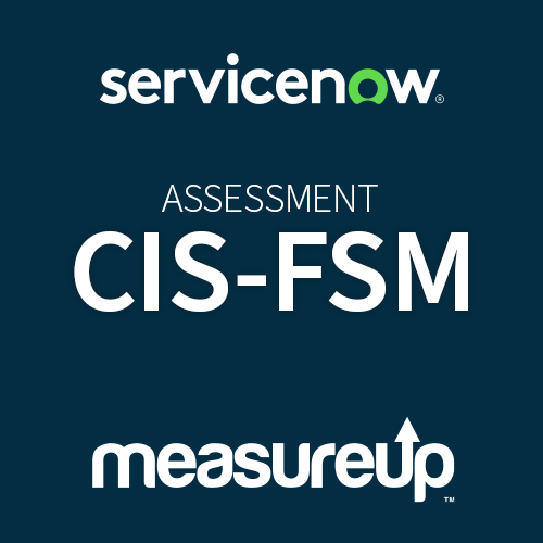 Assessment CIS-FSM: Certified Implementation Specialist - Field Service Management