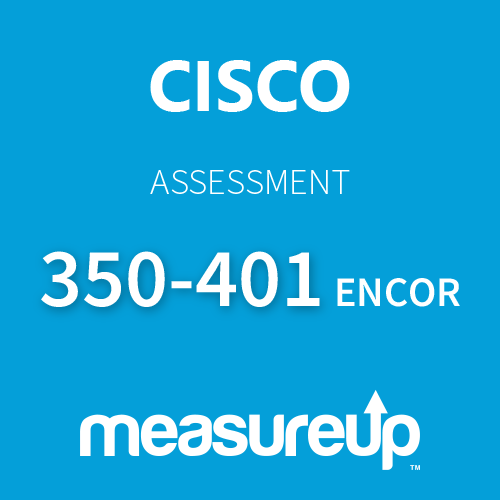 350-401: ENCOR Implementing Cisco Enterprise Network Core Technologies
