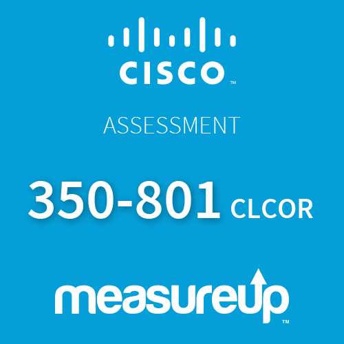 Assessment 350-801 CLCOR: Implementing Cisco Collaboration Core Technologies