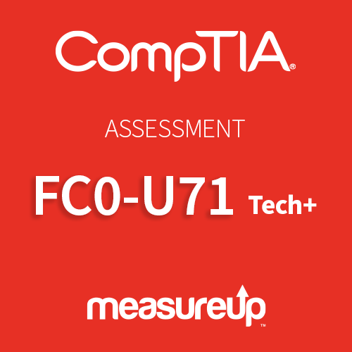Assessment FC0-U71: CompTIA Tech+