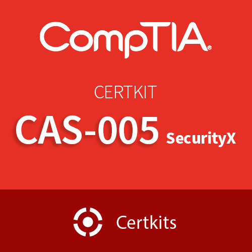 CertKit CAS-005: CompTIA SecurityX