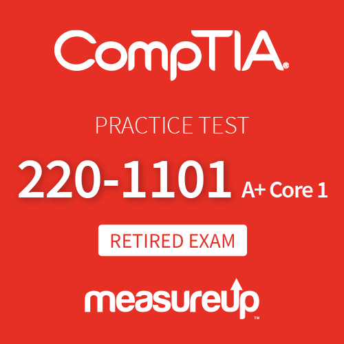 [Retired Exam] Practice Test 220-1101: CompTIA A+ Core 1