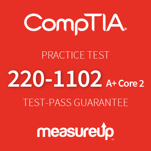 Practice Test 220-1102: CompTIA A+ Core 2