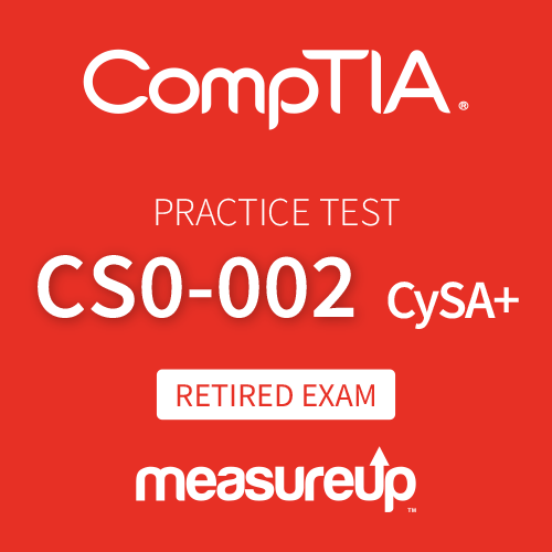 Practice Test CS0-002:CompTIA Cybersecurity Analyst (CySA+)