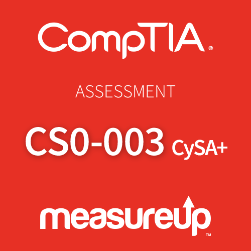 Assessment CS0-003: CompTIA Cybersecurity Analyst (CySA+)