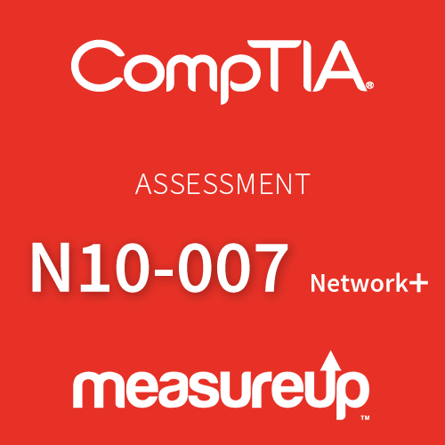 Measureup Assessment N10-007 CompTIA Network+