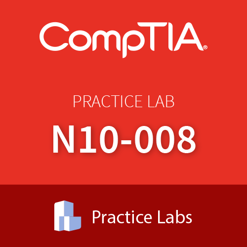Practice Lab N10-008: CompTIA Network+