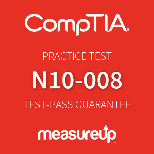 Practice Test N10-008: CompTIA Network+