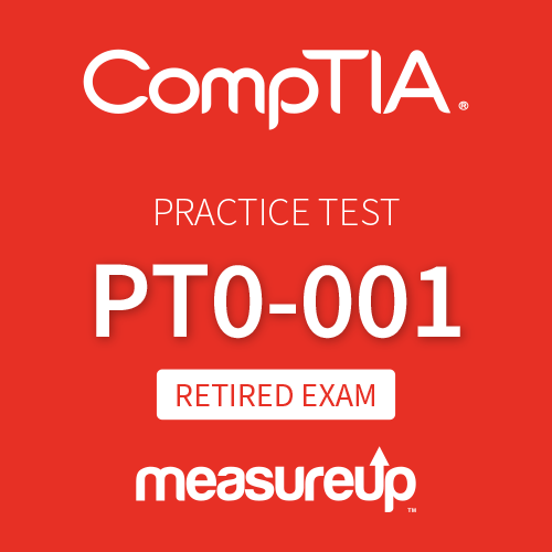 [Retired Exam] CompTIA Practice Test PT0-001: CompTIA Pentest+