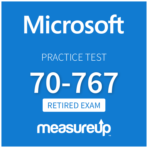 [Retired Exam] Microsoft Practice Test 70-767: Implementing a Data Warehouse using SQL