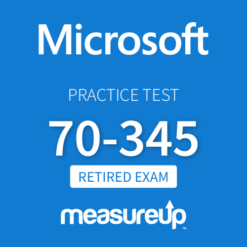 [Retired Exam] Microsoft Practice Test 70-345: Designing and Deploying Microsoft Exchange Server 2016