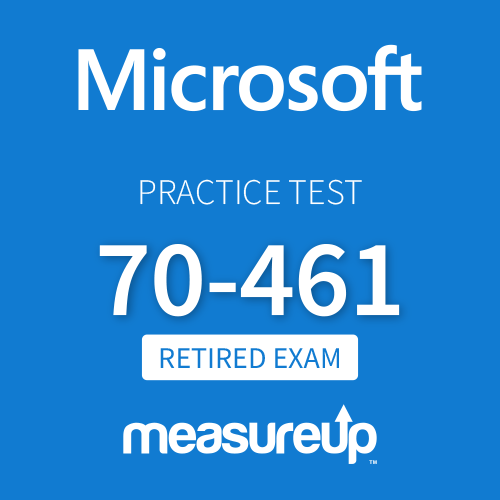 [Retired Exam] Microsoft Practice Test 70-461: Querying Microsoft SQL Server 2012/2014