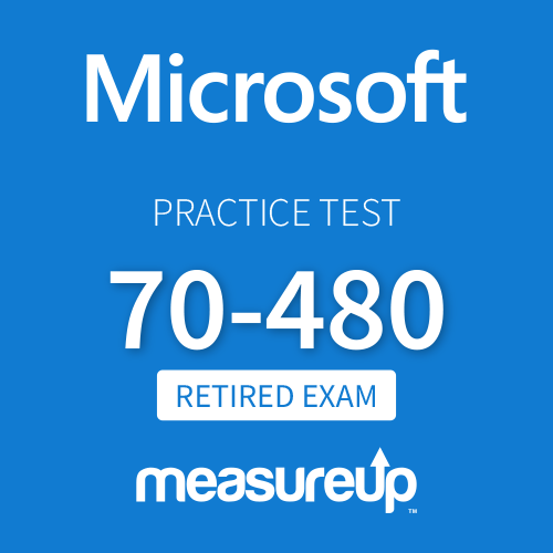 [Retired Exam] Microsoft Practice Test 70-480: Programming in HTML5 with JavaScript and CSS3