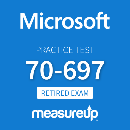 [Retired Exam] Microsoft (70-697): Configuring Windows Devices