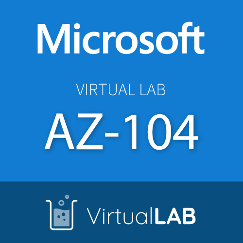 Virtual Lab AZ-104: Microsoft Azure Administrator Series