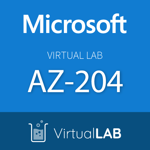 Virtual Lab AZ-204: Developing Solutions for Microsoft Azure Series