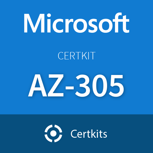 CertKit AZ-305: Designing Microsoft Azure Infrastructure Solutions CertKit AZ-305: Designing Microsoft Azure Infrastructure Solutions