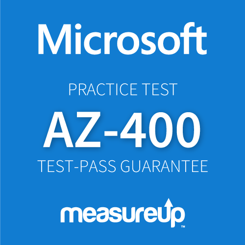 Measureup Practice Test AZ-400 Designing and Implementing Microsoft DevOps Solutions