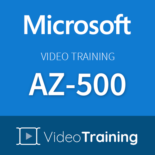 Video Training AZ-500 Microsoft Azure Security Technologies