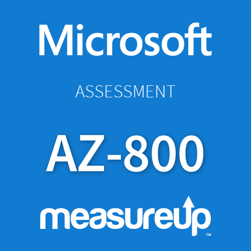 Microsoft Assessment AZ-800: Administering Windows Server Microsoft Assessment AZ-800: Administering Windows Server