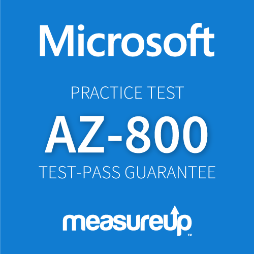 Microsoft Practice Test AZ-800: Administering Windows Server Hybrid Core Infrastructure