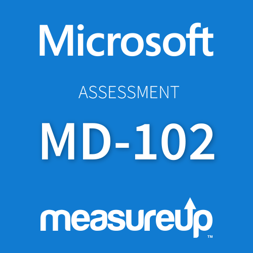 Assessment MD-102: Endpoint Administrator