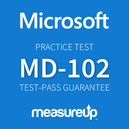 MD-102 practice test and training to pass your endpoint administrator certification