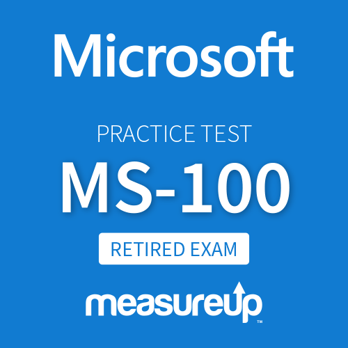 MS-100 Microsoft 365 Identity and Services
