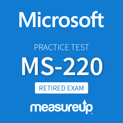 [Retired Exam] Microsoft Practice Test MS-220: Troubleshooting Microsoft Exchange Online