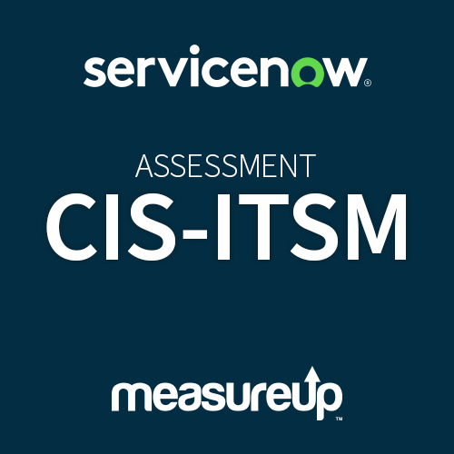 Assessment CIS-ITSM: Certified Implementation Specialist - IT Service Management