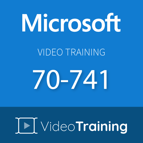 Video Training 70-741: Networking with Windows Server 2016