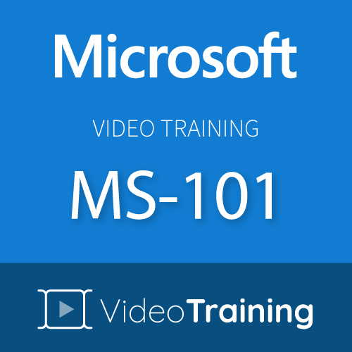 Video Training Microsoft MS-101 Microsoft 365 Mobility and Security