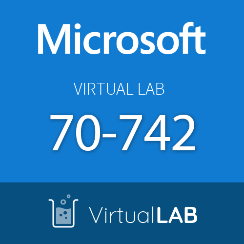 Virtual Lab 70-742: Microsoft Identity with Windows Server 2016 Series